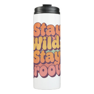 Colorful Boho Retro Stay Wild Stay Groovy Thermal Tumbler