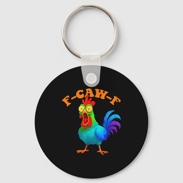 Colorful Chicken Funny F-caw-f Chicken Fcawf  Keychain (Front)