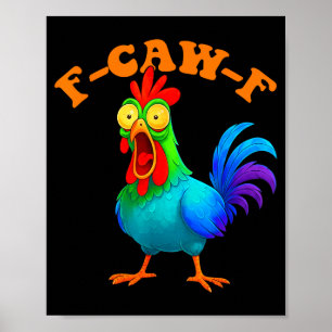 Colorful Chicken Funny F-caw-f Chicken Fcawf Poster