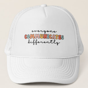 Colorful Everyone Communicates Differently  Trucker Hat