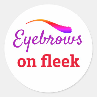 Colorful Eyebrows on Fleek Trendy Flawlessly, ZFJ Classic Round Sticker