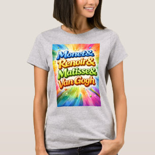 Colorful Monet Renoir Matisse Van Gog T-Shirt