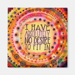 Colorful “No Desire to Fit In” Magnet