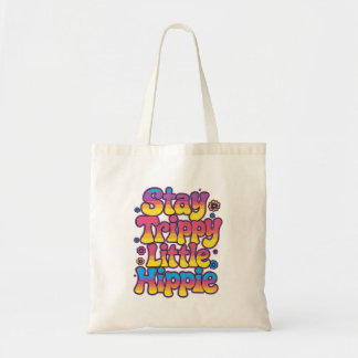 Colorful Psychedelic Stay Trippy Hippie Tote Bag