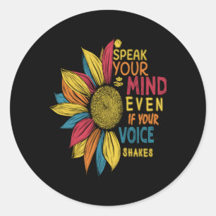 Colorful Speak Your Mind Even If Your Voice Shakes Classic Round Sticker