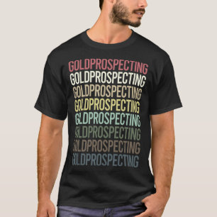 Colorful Text Gold Prospecting T-Shirt