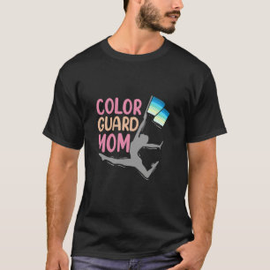 Colorguard Mother Colour Guard Mom T-Shirt