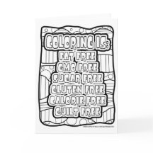 COLORING IS GUILT FREE GREETING CARD to hand colou