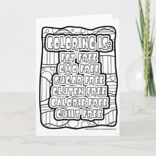 COLORING IS GUILT FREE GREETING CARD to hand colou