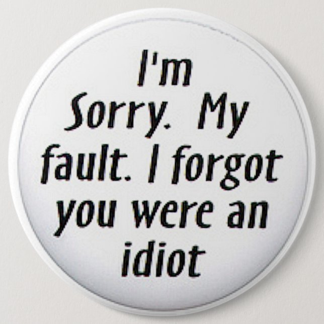 COLOSSAL Humourous, 6 inch Backpack Pins buttons (Front)