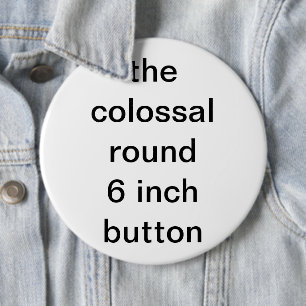 colossal round six inch 6 inch round button