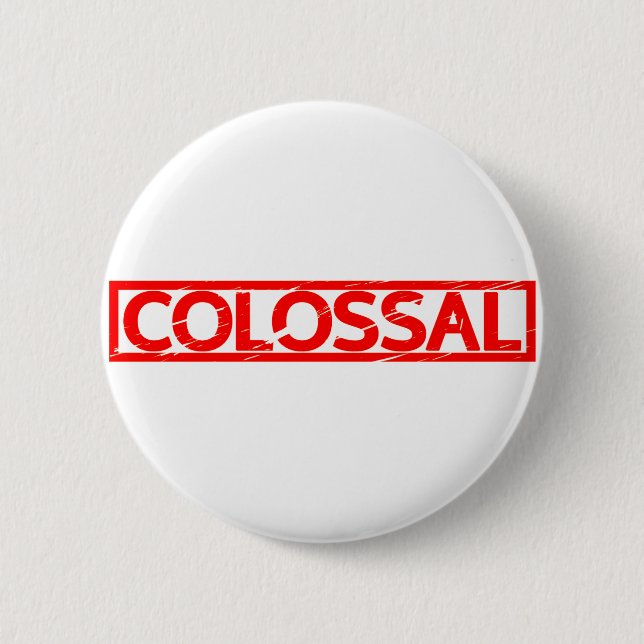 Colossal Stamp 2 Inch Round Button (Front)