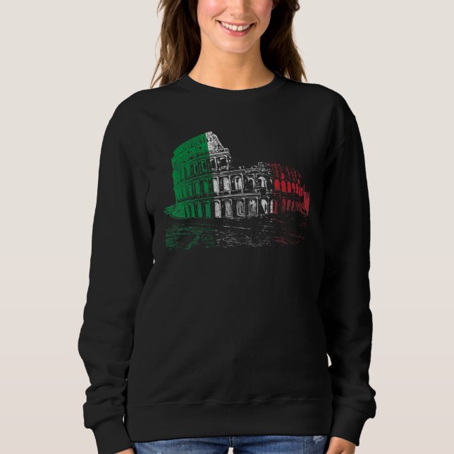 Colosseum Rome Italy Flag Pride Sweatshirt (Front)