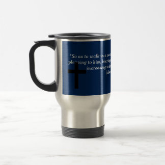 Colossians 1:10 travel mug