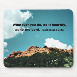 Colossians 3:23 Whatever you do, do it heartily... Mouse Pad