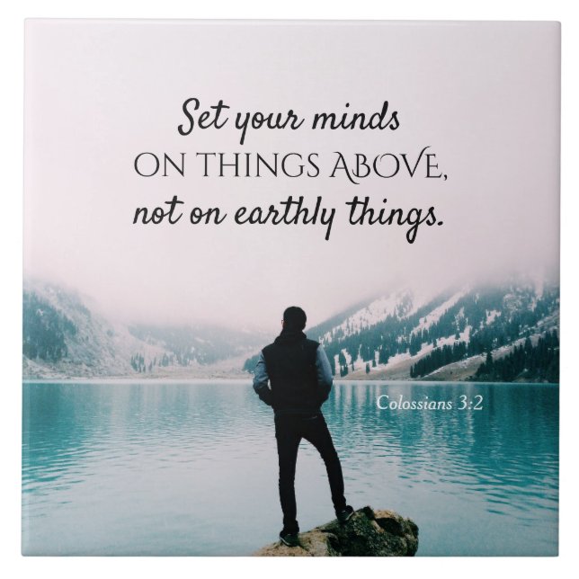 Colossians 3:2 Set your minds on things above Tile (Front)