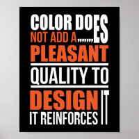 Colour does not add a pleasant quality to design