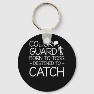 Colour Guard Born Toss Destined To Catch Keychain