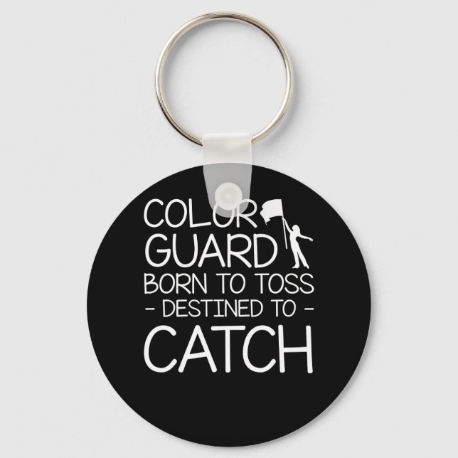 Colour Guard Born Toss Destined To Catch Keychain (Front)