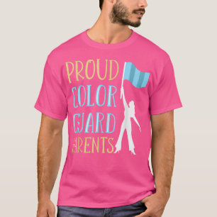 Colour Guard Dad Colour Guard Mom  T-Shirt