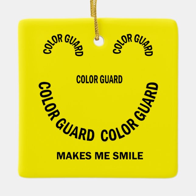 Colour Guard Makes Me Smile Ceramic Ornament (Front)