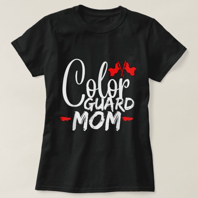 Colour Guard Mom Funny High School Colour Guard Fl T-Shirt (Design Front)