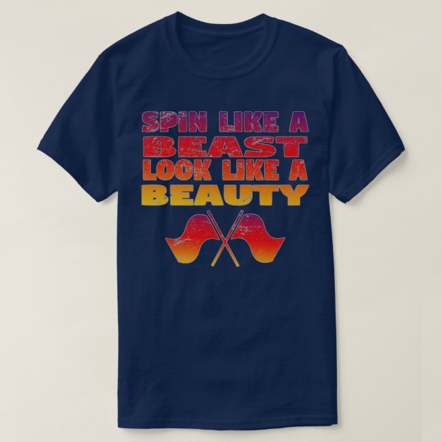 Colour Guard Spin Like A Beast Look Like A Beauty5 T-Shirt (Design Front)