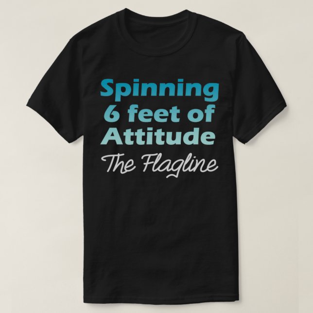 Colour Guard Winter Guard Flag Line Spinning 6 Fee T-Shirt (Design Front)