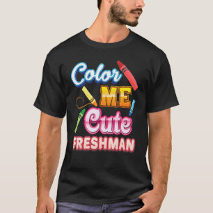 Colour Me Cute Freshman Girl Kid Back To School Te T-Shirt