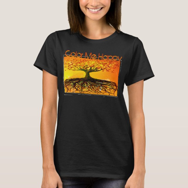 Colour Me Happy Original Art-Roots Run Deep T-shir T-Shirt (Front)