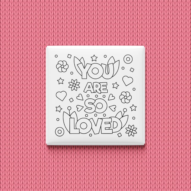 Colour Me You Are So Loved Inspire Activity 2 Inch Square Button (Creator Uploaded)