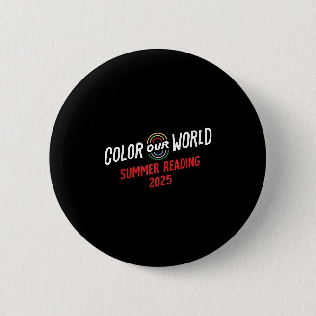 Colour Our World Summer Reading Program 2025 Funny 2 Inch Round Button (Front)