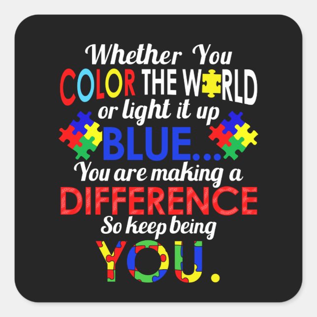 Colour The World or Light It Blue Autism Awareness Square Sticker (Front)