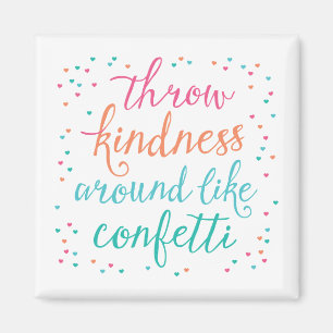 Colour Throw Kindness Around Like Confetti Magnet
