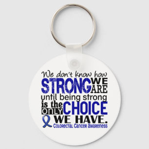 Colourectal Cancer How Strong We Are Keychain