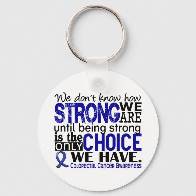 Colourectal Cancer How Strong We Are Keychain (Front)