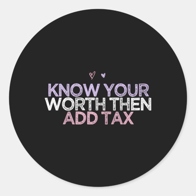 Coloured He Know Your Worth Then Add Tax Classic Round Sticker (Front)