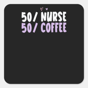 Coloured Heart   50 Nurse 50 Coffee Saying Square Sticker