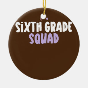 Coloured Heart Funny Sixth Grade Squad Saying Ceramic Ornament