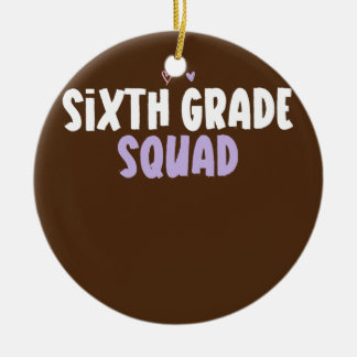 Coloured Heart Funny Sixth Grade Squad Saying Ceramic Ornament