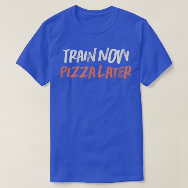 Coloured Retro Funny Train Now Pizza Later Saying  T-Shirt (Design Front)