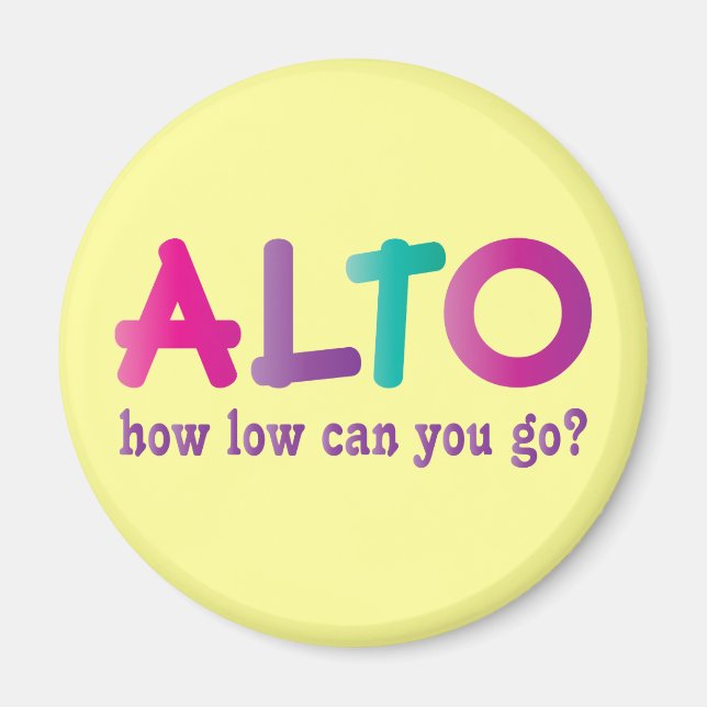 Colourful Alto How Low Can You Go Quote Gift Magnet (Front)