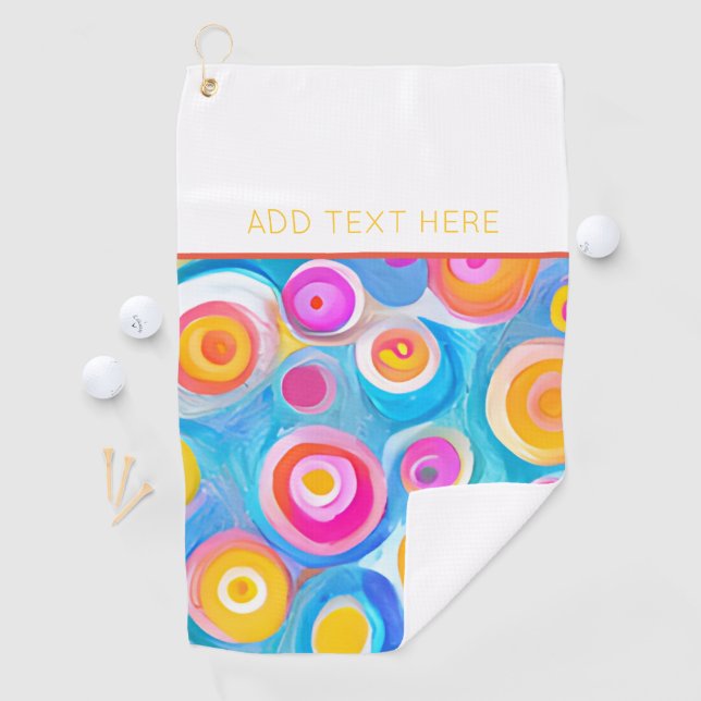 Colourful Art Circles OWN TEXT Sports Fun Golf Towel (InSitu)