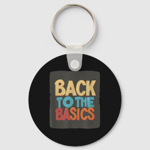 Colourful Back To The Basics Saying For Adults And Keychain