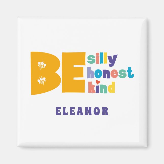 Colourful Be Silly Honest Kind Inspirational Magnet (Front)