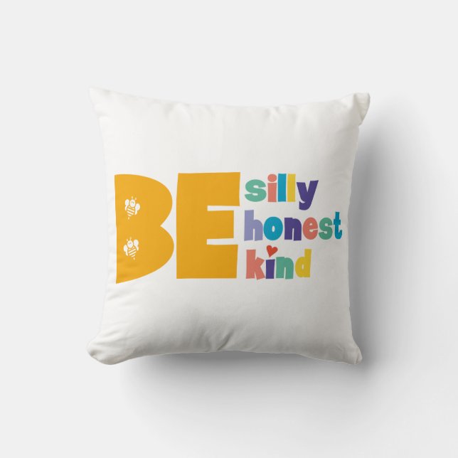 Colourful Be Silly Honest Kind Inspirational Throw Pillow (Front)