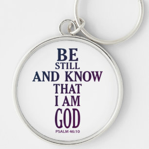 colourful BE STILL AND KNOW THAT I AM GOD   Keychain