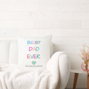 Colourful "Best Dad Ever" – Fun & Heartfelt Gift Throw Pillow