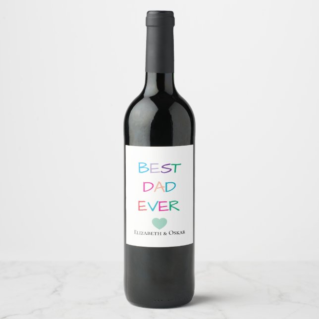 Colourful "Best Dad Ever"  – Fun & Heartfelt Gift  Wine Label (Front)