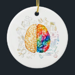 Colourful Brain - Science And Art - Neuroscience N Ceramic Ornament<br><div class="desc">Colourful Brain - Science And Art - Neuroscience Neurologist</div>